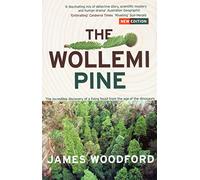The Wollemi Pine: The Incredible Discovery of a Living Fossil from the Age of the Dinosaurs