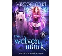 The Wolven Mark: 1 (University of Sorcery)