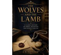 The Wolves and the Lamb: A Classic Mystery of Greed, Deception and Hidden Fortune