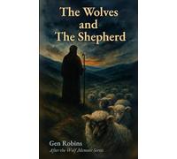 The Wolves and The Shepherd: Finding God Among the Wolves
