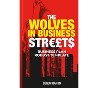 THE WOLVES IN BUSINESS STREET ROBUST BUSINESS PLAN TEMPLATE