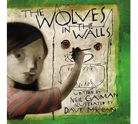 The Wolves in the Walls: The 20th Anniversary Edition