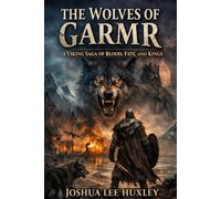 The Wolves of Garmr: A Viking Saga of Blood, Fate, and Kings
