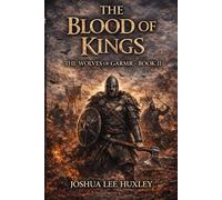 The Wolves of Garmr: Blood of Kings: A Viking Saga of Conquest and Brotherhood