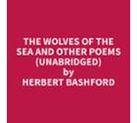 The Wolves Of The Sea And Other Poems (unabridged) (audiolibro)