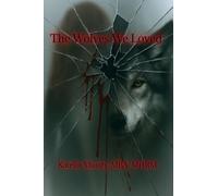 The Wolves We Loved