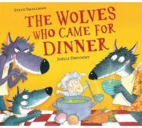 The Wolves Who Came for Dinner (The Lamb Who Came For Dinner)