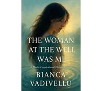 The Woman At The Well Was Me