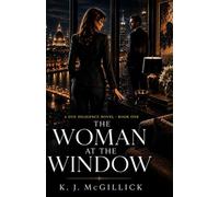 The Woman At The Window: 1 (The Due Diligence Series)