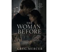 The Woman Before: A Story of Love, Memory, and Letting Go