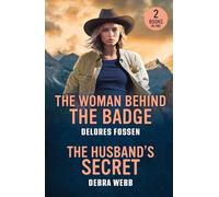 The Woman Behind The Badge / The Husband's Secret: Two new pulse-pounding love stories for fans of romance in uniform, forced proximity and small town deadly secrets in 2026!