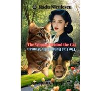 The Woman Behind the Cat / The Cat Behind the Woman: A Later in Life Romance of Rebirth, Magical Realism Fiction, Paranormal Romance about Self-Discovery, Memory, and the Wild Shape of Love