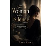 The Woman Behind the Silence: For Every Heart That Smiled While Breaking Inside (The Mirror You Left Behind Series)