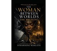 The Woman Between Worlds: The Breaking (The Mizy Saga)