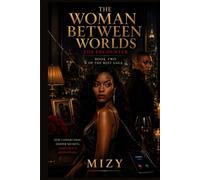 The Woman Between Worlds: The Encounter (The Mizy Saga)