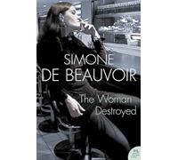 The Woman Destroyed (Harper Perennial Modern Classics): Simone de Beauvoir