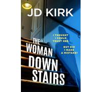 The Woman Downstairs: A completely addictive and unputdownable psychological thriller with a nail-biting twist