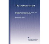 The woman errant: Being some chapters from the wonder book of Barbara, the commuter's wife,
