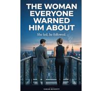 THE WOMAN EVERYONE WARNED HIM ABOUT: She led, he followed