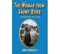 The Woman from Snowy River: Inspired by a True Story