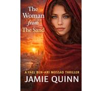 The woman from the sands: A Yael Ben-Ari Mossad Thriller (Mossad Espionage Thrillers.)