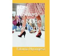 The Woman He Made Me Forget