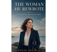 The Woman He Rewrote: A Betrayed Wife Reclaims Her Name