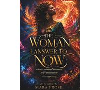 The Woman I Answer to Now: The Woman Forged Beneath the Crushing: 2 (The Journey to Mara Prose)