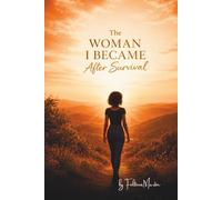 The Woman I Became After Survival: Healing, Identity, Boundaries, and Rebuilding After Survival
