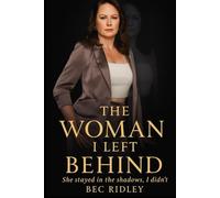THE WOMAN I LEFT BEHIND.: “She stayed in the shadows….I DID NOT.”