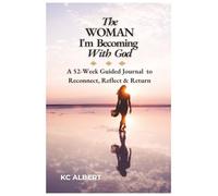 The Woman I'am Becoming with God: A 52-W uided Christian Journal for Women to Reconnect with God Reflect on Faith, and Return to Prayer, Purpose & ... mother's day and spiritual milestones