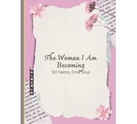 The Woman I'm becoming is an original 50th birthday book for women; A Journal of Positive and Meaningful thoughts to share: A Fill-In Autobiography to Leave Memories for Your Family