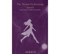 The Woman I'm Becoming Journal: 365 Days of Growth, Confidence & Becoming Her