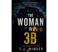 The Woman in 3B: A Psychological Thriller About Secrets That Should Stay Hidden