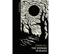 The Woman in Black and Other Ghost Stories: The definitive Gothic classic ghost story and four further haunting tales (Vintage Quarterbound Classics)