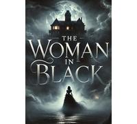 The Woman in Black (Large Print Edition): The intricate investigation of a crime where every clue deepens the mystery and raises questions