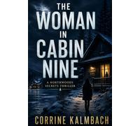 The Woman in Cabin Nine: The Northwoods Secrets Series