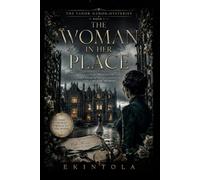The Woman in Her Place: A Gothic Mystery of Family Secrets, Hidden Identities, and a Missing Woman (The Vale Manor Mysteries)