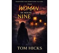 The Woman in House Nine: A Psychological Thriller About Secrets, Surveillance, and the Neighbor Who Knew Too Much (The Maple Ridge Psychological Suspense Series)