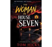 The Woman in House Seven: A Psychological Thriller About Gaslighting, Marriage, and a Neighbor Who Shouldn’t Exist (The Maple Ridge Psychological Suspense Series)