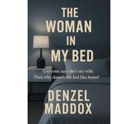 The Woman in My Bed: A Psychological Thriller of Memory, Deception, and a Marriage Built on Lies
