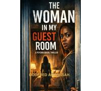 THE WOMAN IN MY GUEST ROOM: A PSYCHOLOGICAL THRILLER
