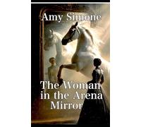 The Woman in the Arena Mirror (The Paranormal Dressage Series)