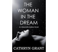 The Woman In The Dream: A Psychological Suspense Novel (Alexandra Mallory)