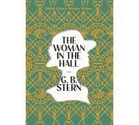 The Woman in the Hall: Volume 29 (British Library Women Writers)