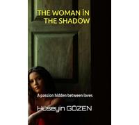 The woman in the shadow: A passion hidden between loves (PeachSoul Series)