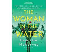The Woman in the Water: The twisty, atmospheric thriller that dares to answer one of literature’s unsolved mysteries