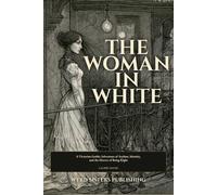 The Woman in White: A Black and White Victorian Gothic Adventure of Asylum, Identity, and the Horror of Being Right (Wyrd Sisters Publishing)