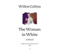 The Woman in White: A Novel | Original and complete edition (1860)