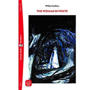 The woman in white. Con espansione online. Ediz. per la scuola: The Woman in White + downloadable audio (Eli readers)